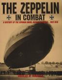 Photo 1 : THE ZEPPELIN IN COMBAT ; A HISTORY OF GERMAN NAVAL AIRSHIP DIVISION
