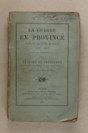 FREYCINET CHARLES DE. La guerre en province pendant le siège de Paris, 1870-1871. 