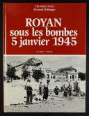 Photo 1 : ROYAN SOUS LES BOMBES, 5 JANVIER 1945 DE CHRISTIAN GENET ET BERNARD BALLANGER.