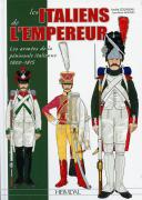 Photo 1 : LES ITALIENS DE L'EMPEREUR - les armées de la péninsule italienne 1800-1815
