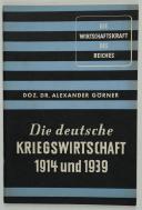 DIE DEUTSCHE KRIEGSWIRTSCHAFT 1914 UND 1939.