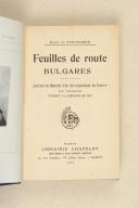 PENENNRUN (Alain de). " Feuilles de Route Bulgare journal de marche d’un corrrespondant de guerre pendant la campagne de Thrace pendant la campagne de 1912".