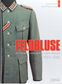 Photo 1 : FELDBLUSE, la vareuse du soldat allemand 1933-1945.