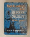 DANS LES COULISSES DE LA GUERRE SECRÈTE 1939-1945.