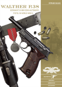 Walther P.38 : Germany's 9 mm Semiautomatic Pistol in World War II