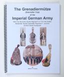 Photo 1 : THE GRENADIERMÜTZE (Grenadier Cap) of the IMPERIAL GERMAN ARMY, James TURINETTI.