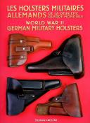 STEPHANE CAILLEAU - WORLD WAR II GERMAN MILITARY HOLSTERS.