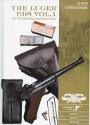 THE LUGER P.08 VOL.1 - The First World War and Weimar Years