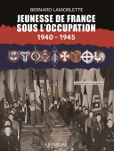 JEUNESSE DE FRANCE SOUS L'OCCUPATION 1940-1945, Bernard LARMORLETTE. ISBN 9782840486275