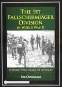 THE FIRST FALLSCHIRMJÄGER DIVISION IN WWII VOLUME 1