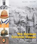 THE GERMAN COLONIAL TROOPS History - Uniforms - Equipment from 1889 to 1918