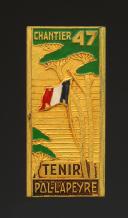 INSIGNE GROUPEMENT 47 POL LAPEYRE CHANTIER DE JEUNESSE, Seconde Guerre Mondiale. 31949-1