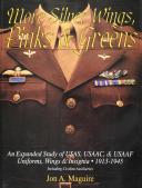 More Silver Wings, Pinks & Greens of USAS, USAAC & USAAF uniforms, wings & insignia 1913-1945