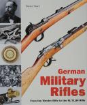 GERMAN MILITARY RIFLES - FROM WERDER RIFLE TO THE M/71.84 RIFFLE.