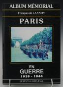 FRANÇOIS DE LANNOY - PARIS EN GUERRE 1939-1944. 20650-135
