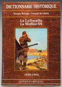 GEORGES BERNAGE  - FRANÇOIS DE LANNOY - DICTIONNAIRE HISTORIQUE LA LUFTWAFFE LA WAFFEN-SS. 20650-136