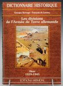 GEORGES BERNAGE  - FRANÇOIS DE LANNOY - DICTIONNAIRE HISTORIQUE DES DIVISIONS DE L'ARMÉE DE TERRE ALLEMANDE. 20650-137