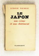 NAUDEAU Ludovic - LE JAPON, son crime et son châtiment.