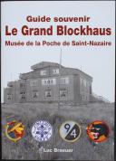 GUIDE SOUVENIR LE GRAND BLOCKHAUS MUSÉE DE LA POCHE DE SAINT-NAZAIRE