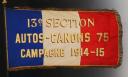 FANION  DE LA « 13ème SECTION AUTOS-CANONS 75 CAMPAGNE 1914-15 », Première Guerre Mondiale. 31250R