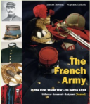 The French Army  in the First World War – to battle 1914 Volume 1