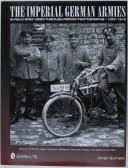 The Imperial German Armies in Field Grey Seen Through Period Photographs • 1907-1918: Volume 2: Infantry, Jager, Schutzen, Radfahrer, Mountain Troops, and Machine Gunners