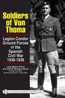 Soldiers of von Thoma: Legion Condor Ground Forces in the Spanish Civil War