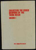 COLLECTING THE EDGED WEAPONS OF THE THIRD REICH - Volume 1.