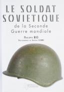 Photo 2 : LE SOLDAT SOVIÉTIQUE DE LA SECONDE GUERRE MONDIALE.