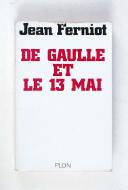 FERNIOT – De Gaulle et le 13 Mai