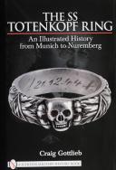 Photo 1 : THE SS TOTENKOPF RING: AN ILLUSTRATED HISTORY FROM MUNICH TO NUREMBERG