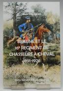 DENIS CHEVIGNARD - BEAUNE ET LE 16ème RÉGIMENT DE CHASSEURS À CHEVAL 1891-1926. 20650-155