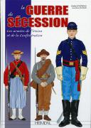 LA GUERRE DE SECESSION - Les armées de l’Union et de la Confédération