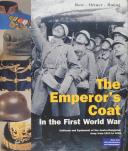 The Emperor’s Coat in the First World War, Uniforms and Equipment of the Austro-Hungrarian Army from 1914 to 1918