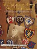 United States Army Shoulder Patches and Related Insignia from World War I to Korea: Volume 3: Army Groups, Armies and Corps