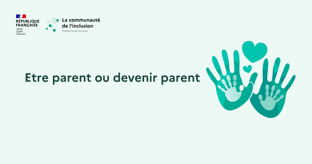 Etre parent ou devenir parent (régime général)