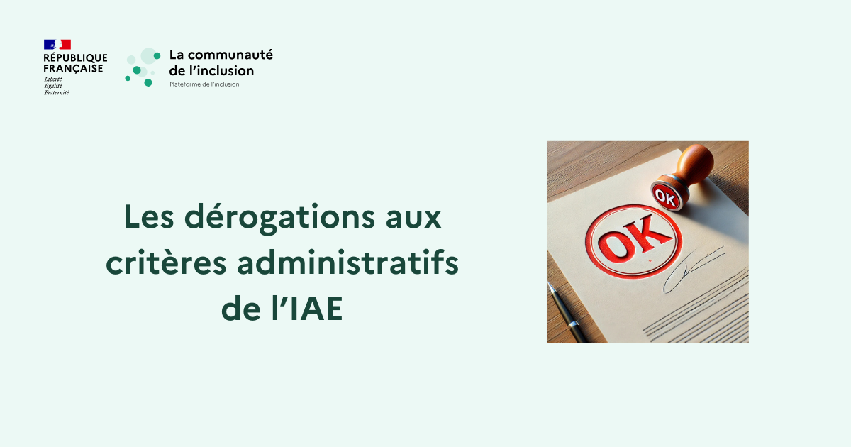 Les dérogations aux critères administratifs IAE