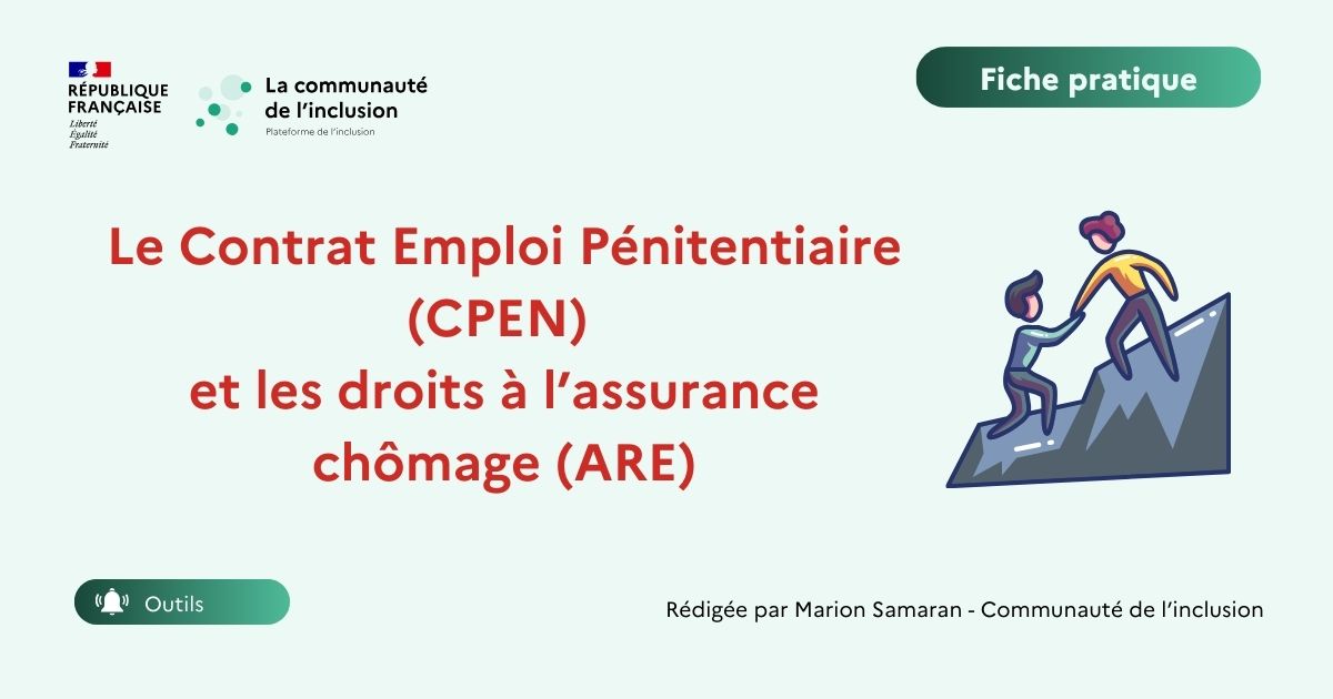 💥 Le Contrat d'emploi pénitentiaire : le CPEN et l'ouverture de droits à l'Assurance Chômage