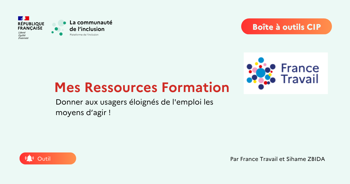 🎯Mes Ressources Formation : Donner aux usagers eloignés de l'emploi les moyens d’agir