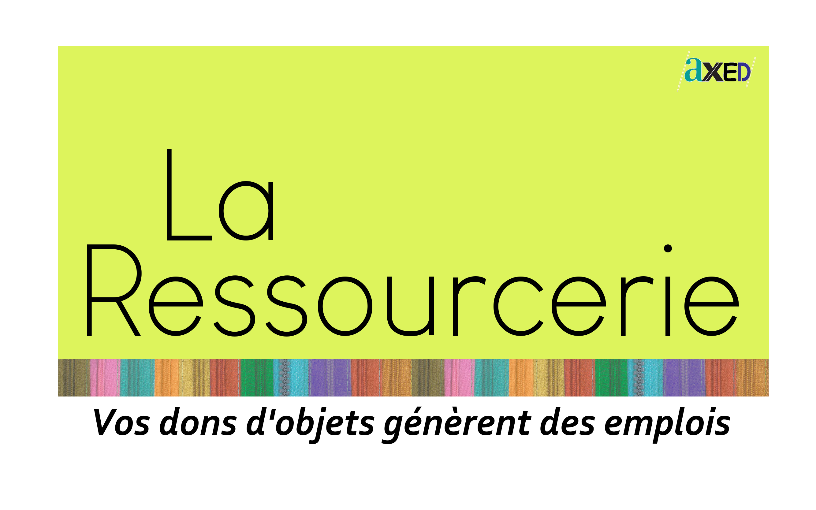 LA RESSOURCERIE AXED