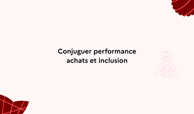 Conjuguer performance achats et inclusion (1144 x 825 px) (1)