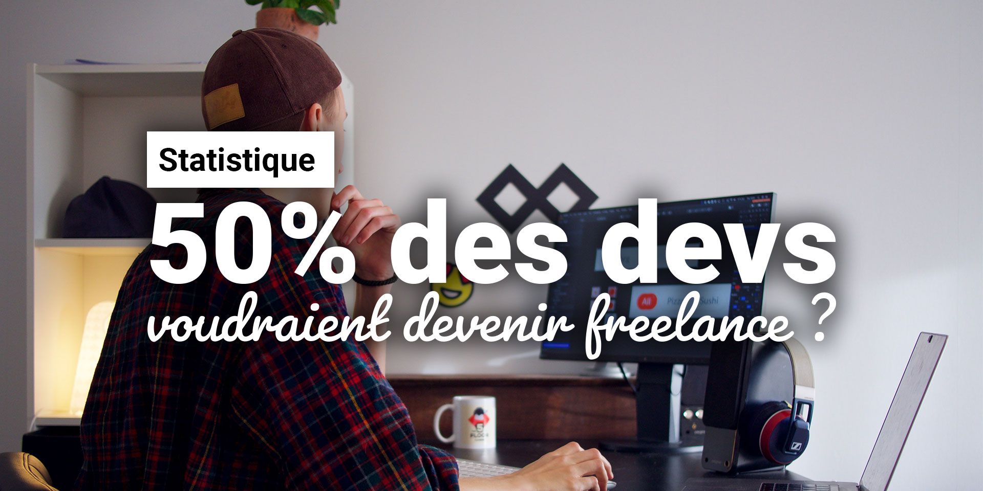 50% des développeurs et développeuses veulent devenir freelance