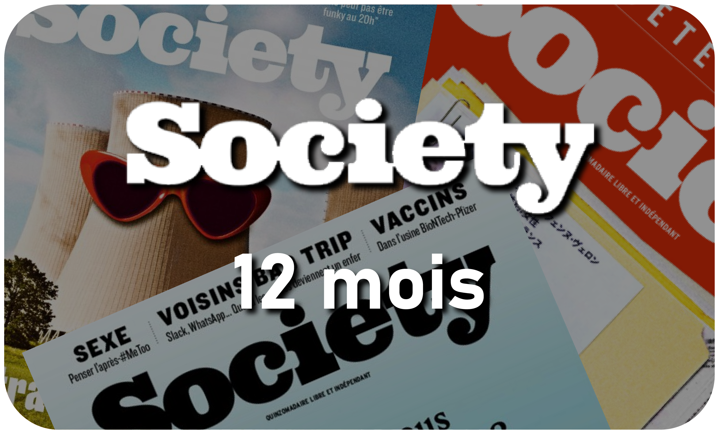 Society 12 mois