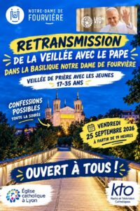 Retransmission de la veillée des jeunes avec le pape Léon XIV dans la basilique Notre-Dame de Fourvière