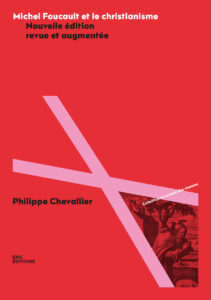 Couverture de l'ouvrage Michel Foucault et le christianisme, Nouvelle édition revue et augmentée, de Philippe Chevallier