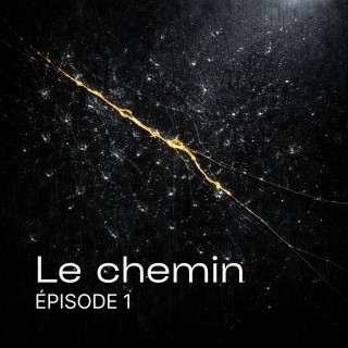 Le Chemin - Épisode 1