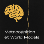 Métacognition et World Models : ce qui reste quand les réponses sont gratuites