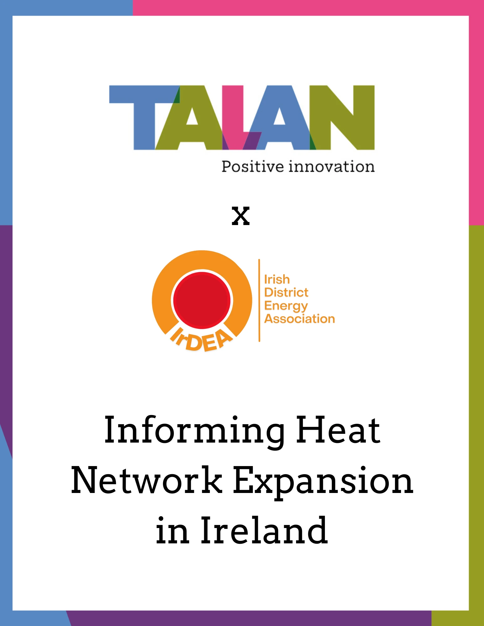 Talan and the Irish District Energy Association document cover - Informing Heat Network Expansion in Ireland