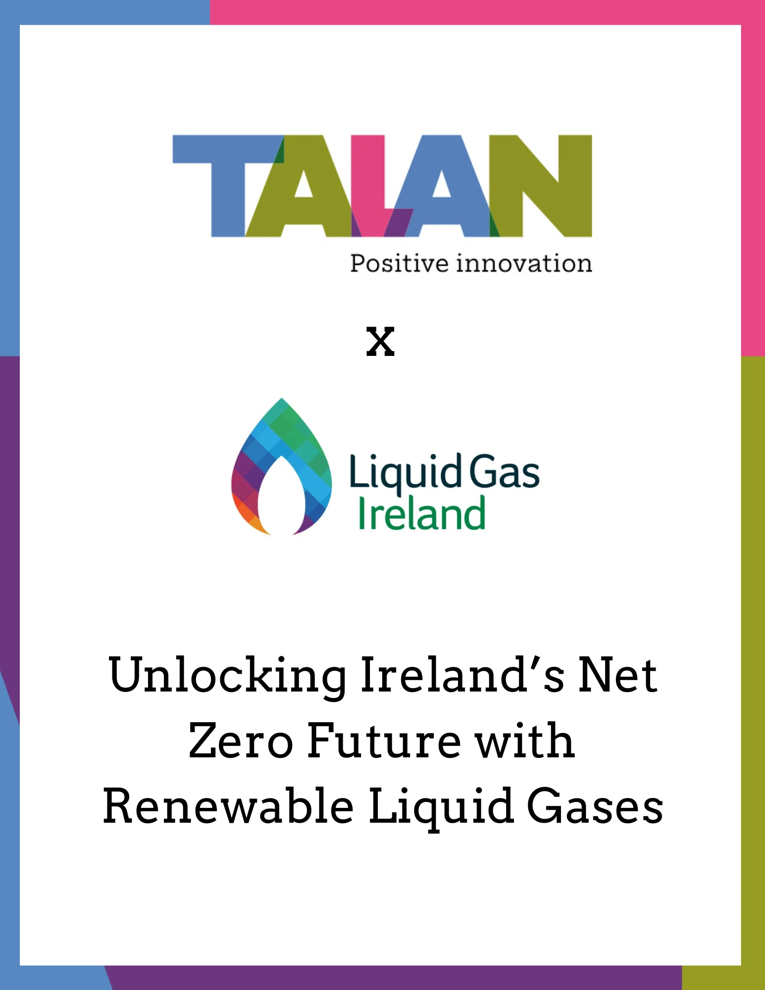 Document cover for Talan and Liquid Gas Ireland's "Unlocking Ireland's Net Zero Future with Renewable Liquid Gases" case study.