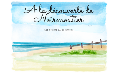 Image du projet Les CM2 partent à la découverte de Noirmoutier 